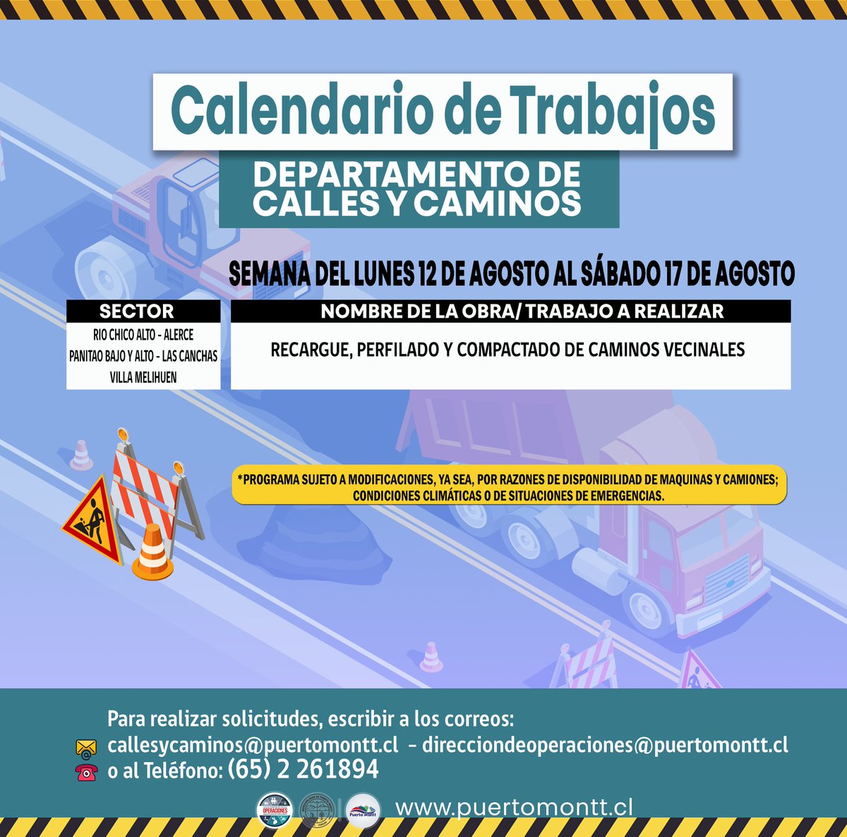 📅Calendario semanal de trabajo de nuestro Departamento de Calles y Caminos
<a href="/munipuertomontt/">Mun. Puerto Montt</a>

Correo electrónico: callesycaminos@puertomontt.cl,  DirecciondeOperaciones@puertomontt.cl   Teléfono ☎️ 65 2 261894  #PuertoMontt#CallesyCaminos🚜