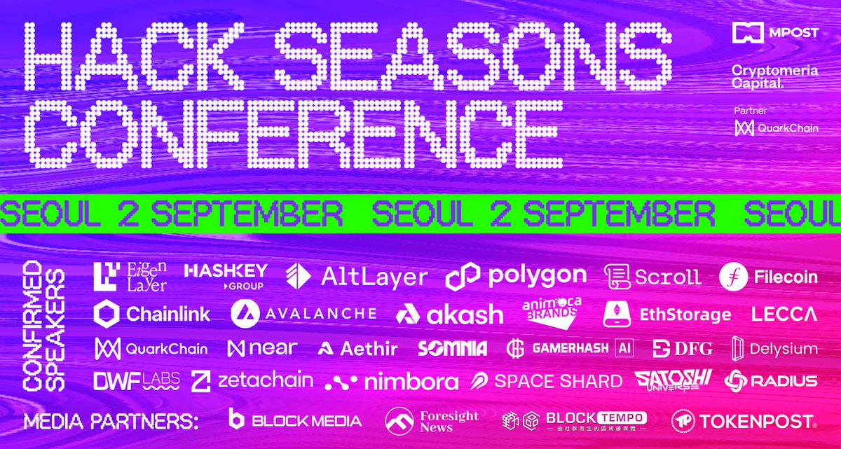 Hack Seasons Conference in Seoul is coming!

Date: September 2nd, 2024
Address: South Korea, Seoul, Monaco Space: mpost.click/monacospace

Register for free: lu.ma/hack_seoul

The conference where money and alpha meet!

Confirmed Speakers:
<a href="/eigenlayer/">EigenLayer</a>, <a href="/HashKeyGroup/">HashKey Group</a>,