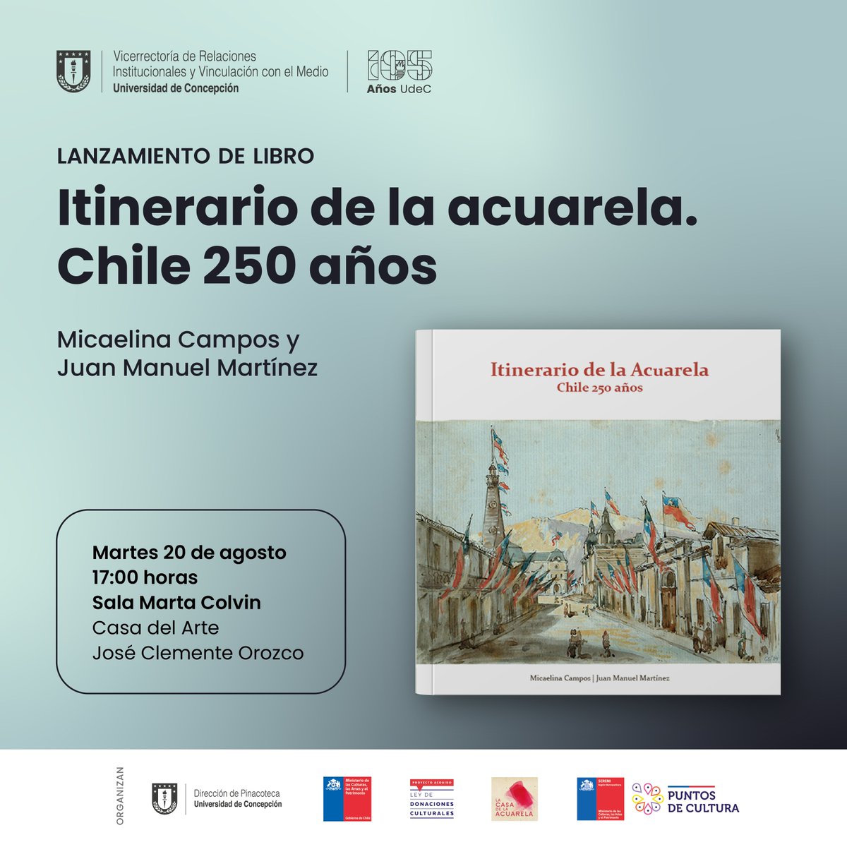 📌Este martes 20 de agosto a las 17 horas se realizará el lanzamiento del libro "Itinerario de la acuarela. Chile 250 años", con Micaelina Campos y Juan Manuel Martínez, en la Sala Marta Colvin de la Casa del Arte UdeC. 

📅La invitación es gratuita y abierta a toda la comunidad.