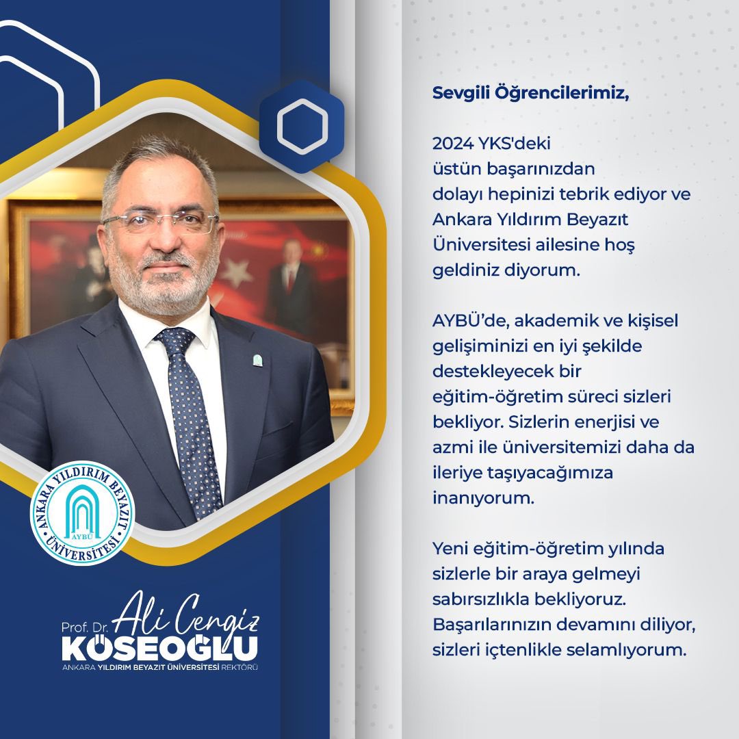 Sevgili Öğrencilerimiz,

2024 YKS'deki üstün başarınızdan dolayı hepinizi tebrik ediyor ve Ankara Yıldırım Beyazıt Üniversitesi ailesine hoş geldiniz diyorum. 

AYBÜ’de, akademik ve kişisel gelişiminizi en iyi şekilde destekleyecek bir eğitim-öğretim süreci sizleri bekliyor.