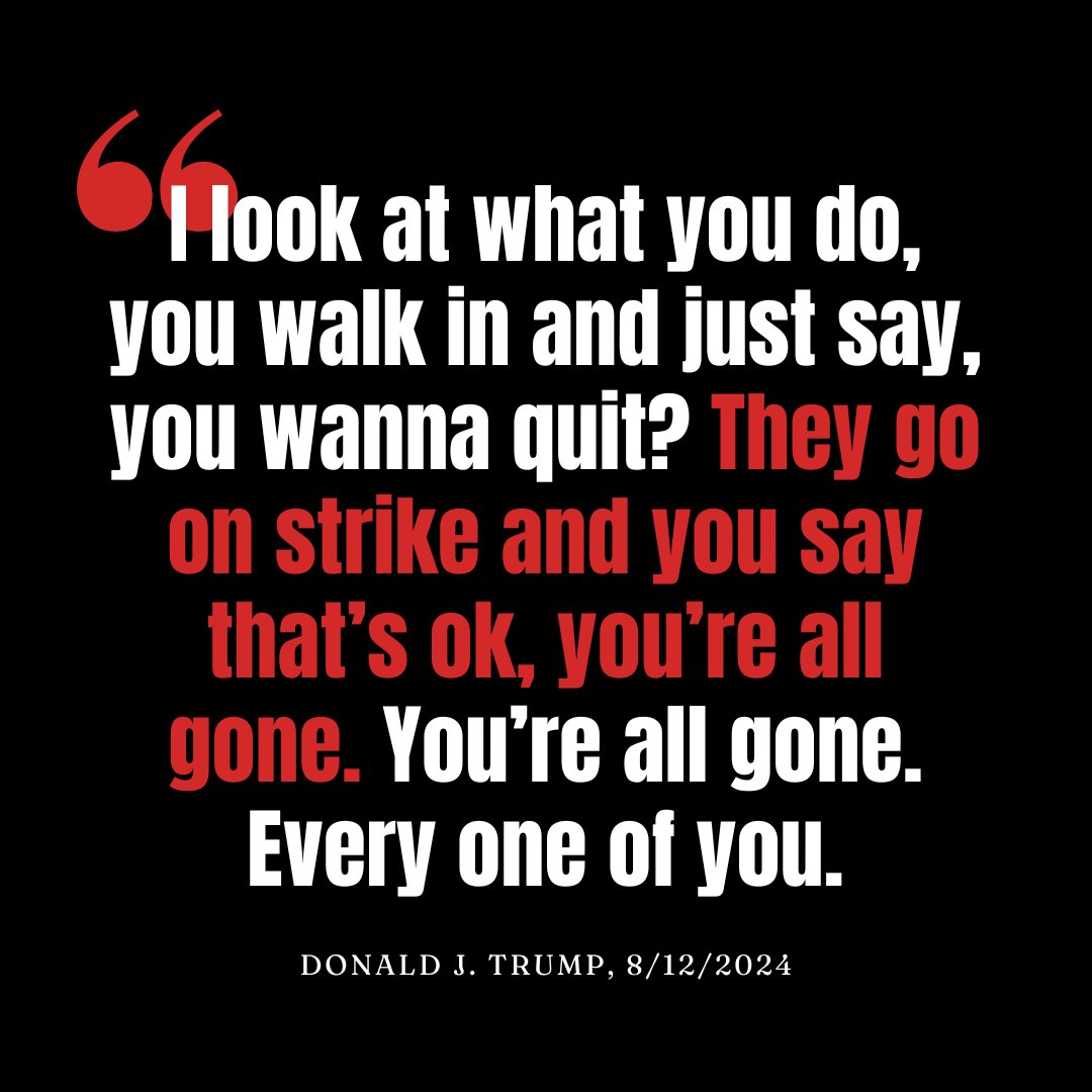 He couldn't make it any clearer. Donald Trump is a scab.