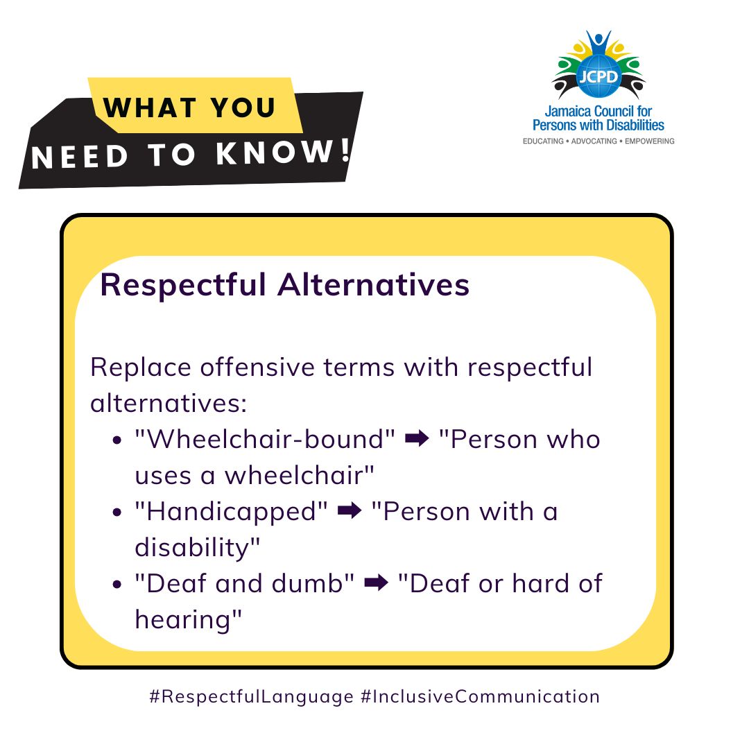 JCPDJA's tweet image. What you need to know!

Respectful Alternatives

Replace offensive terms with respectful alternatives:
&quot;Wheelchair-bound&quot; ➡️ &quot;Person who uses a wheelchair&quot;
&quot;Handicapped&quot; ➡️ &quot;Person with a disability&quot;
&quot;Deaf and dumb&quot; ➡️ &quot;Deaf or hard of hearing&quot; 

#RespectfulLanguage