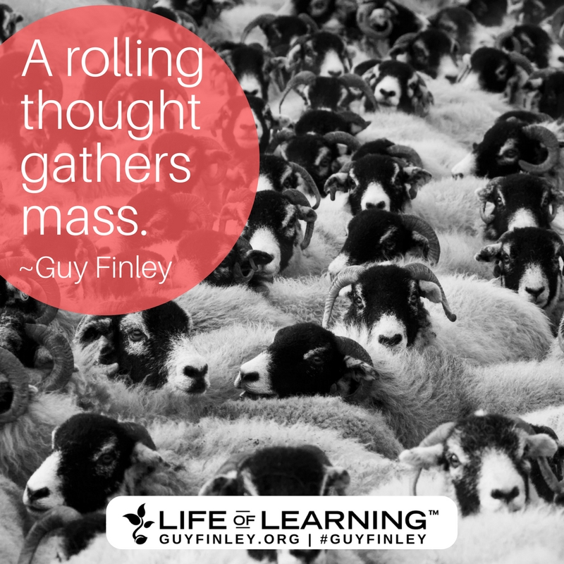 guy_finley's tweet image. &quot;A rolling thought gathers mass.&quot; ~ Guy Finley #awareness #thinkforyourself #mindfulness #guyfinley
