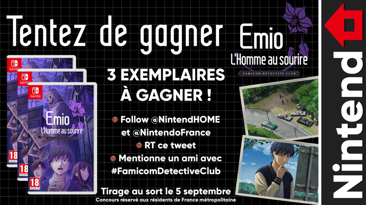 NintendHOME – News & Opinions Nintendo (@nintendhome) on Twitter photo 🎁 Concours – La traque du mystérieux tueur commence ! Tentez de gagner Emio – L’Homme au sourire : Famicom Detective Club.
Pour participer :
▶️ Follow <a href="/NintendHOME/">NintendHOME – News & Opinions Nintendo</a> et <a href="/NintendoFrance/">Nintendo France</a>
🔄 RT ce tweet
#️⃣ Tag un ami avec #FamicomDetectiveClub
📅 Tirage le 05/09 (3 gagnants) 🎁 Concours – La traque du mystérieux tueur commence ! Tentez de gagner Emio – L’Homme au sourire : Famicom Detective Club.
Pour participer :
▶️ Follow <a href="/NintendHOME/">NintendHOME – News & Opinions Nintendo</a> et <a href="/NintendoFrance/">Nintendo France</a>
🔄 RT ce tweet
#️⃣ Tag un ami avec #FamicomDetectiveClub
📅 Tirage le 05/09 (3 gagnants)