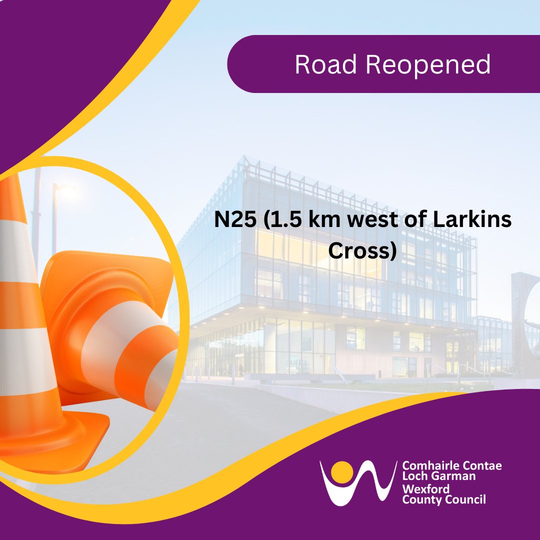 Please note the N25 (1.5 km west of Larkins Cross) has now reopened.