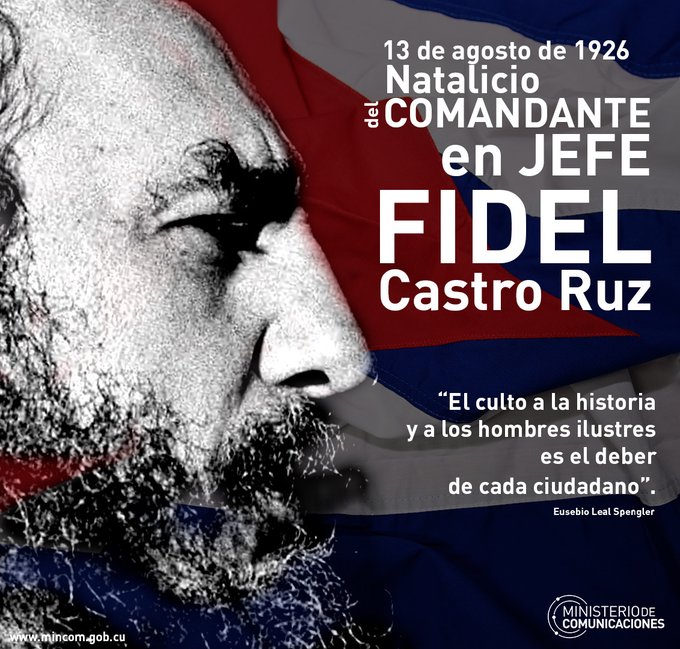 Natalicio del Comandante en Jefe, #FidelViveEntreNosotros #CiegodeAvila