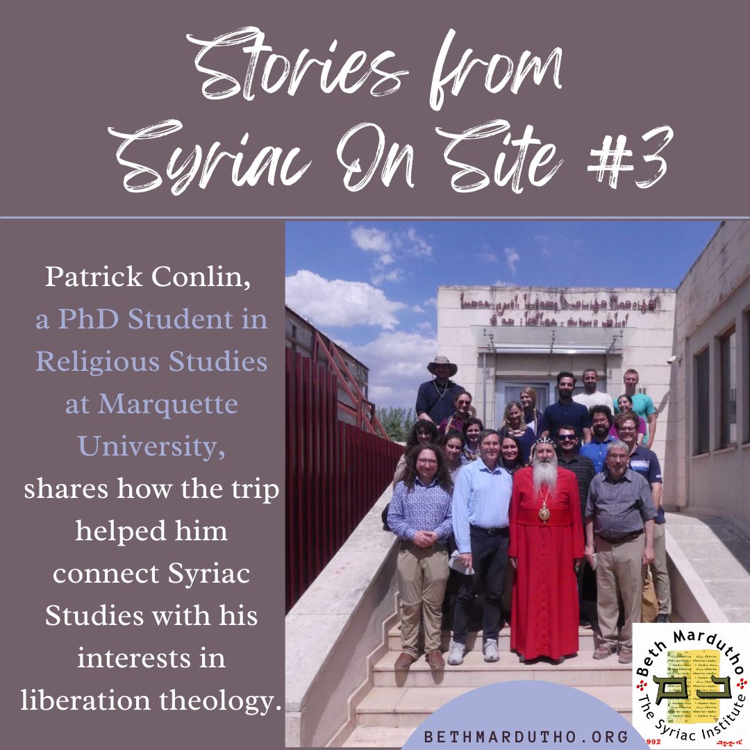 bethmardutho's tweet photo. Stories from Syriac On Site #3

Patrick Conlin, a PhD Student in Religious Studies at Marquette University, shares how @bethmardutho's travel course helped him connect Syriac Studies with his interests in liberation theology. https://t.co/0ZxJUiCeDK