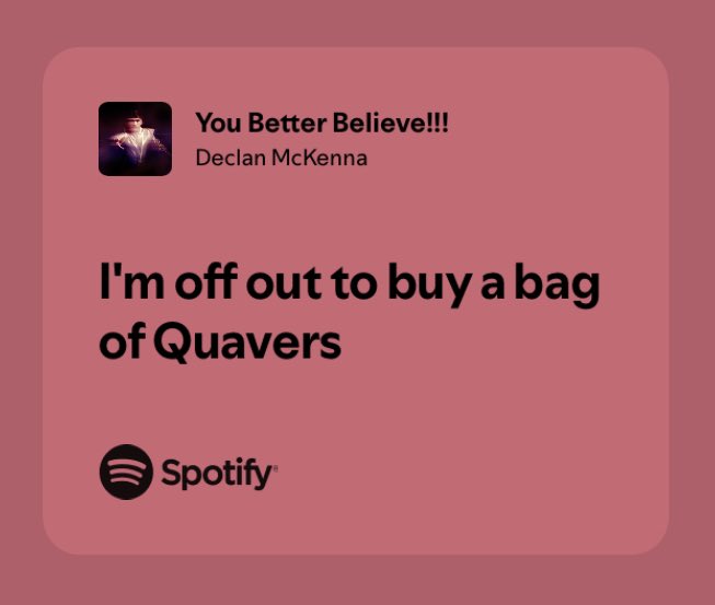 me to my friends: yeah i love declan mckennas lyricism, you should listen to him

the lyrics they hear first: