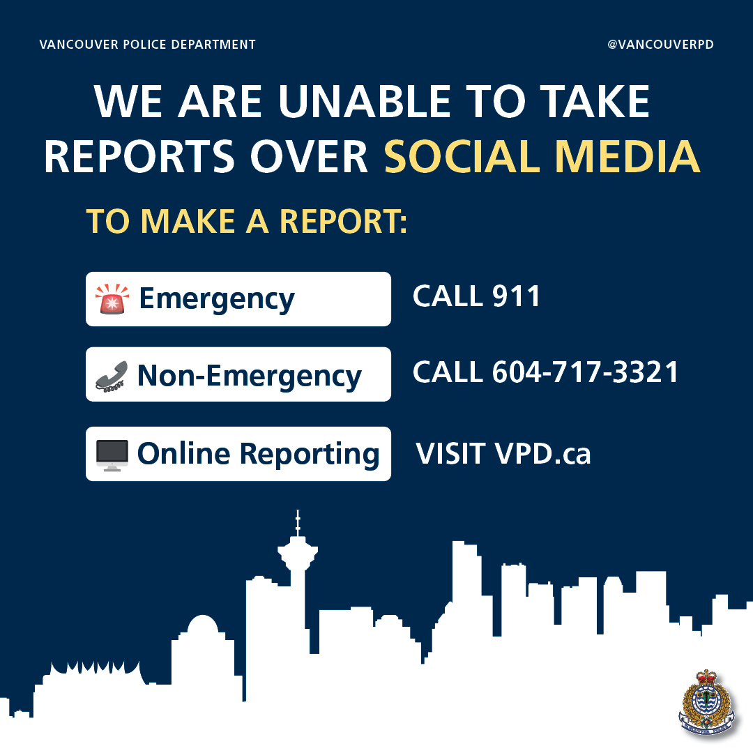 If you would like to file a report with the #VPD, please visit vpd.ca/report-a-crime/ for your reporting options. As always, call 9-1-1 in an emergency.