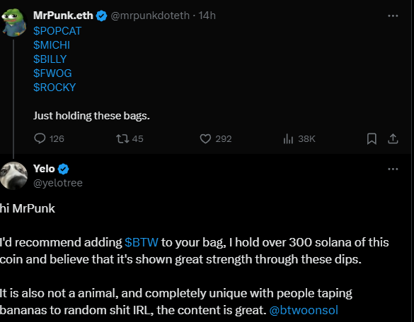 yelotree's tweet photo. hi (name)

I'd recommend adding $BTW to your bag, I hold over xxx Solana of this coin and believe that it's shown great strength through these dips.

It is also not a animal, and completely unique with people taping bananas to random shit IRL, the content is great. @btwoonsol https://t.co/gJbHPQrD4n