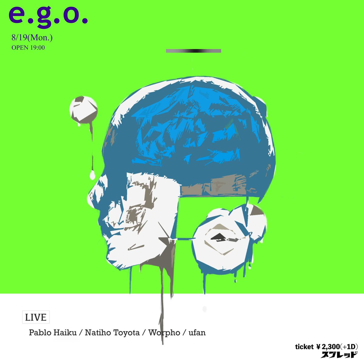 8a8t's tweet photo. 🔥LIVE🔥

8/19(月)SPREAD
e.g.o.
open19:00
¥2,300+1D
予約：https://t.co/XxVNvU5Dep…

[LIVE]
Pablo Haiku
Natiho Toyota 
Worpho
ufan https://t.co/FoOHeUf4xg