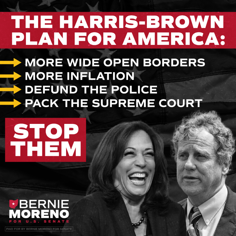 teammoreno2024's tweet photo. Radical Kamala Harris and Shady Sherrod Brown have made it CLEAR that they’ll stop at nothing to pass their radical, open borders, high crime agenda. Flipping Ohio’s Senate seat is the ONLY way we save our nation. If you can give, please do so now, before it’s too late >>>