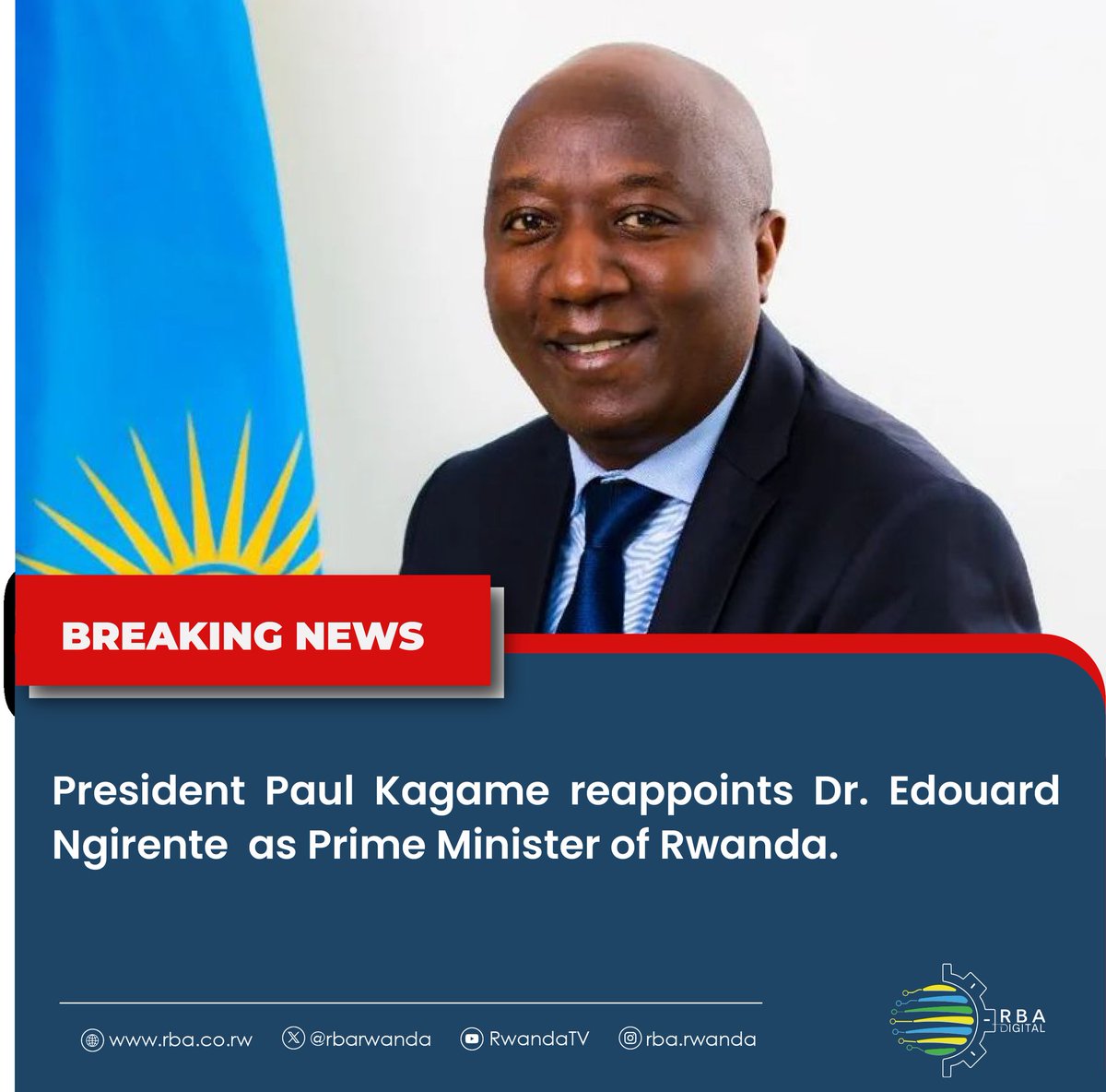 BREAKING 

President Paul Kagame reappoints Dr. Edouard Ngirente as Prime Minister of Rwanda.

#RBANews