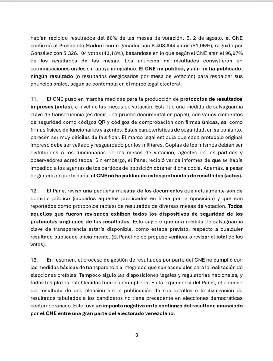 delsasolorzano's tweet photo. Informe del Panel de Expertos ONU, donde se  publican conclusiones preliminares del proceso electoral del 28 de julio, señala:

“CNE no cumplió con las medidas básicas de transparencia e integridad que son esenciales para la realización de elecciones creíbles. Tampoco siguió las disposiciones legales y regulatorias nacionales”

Resumo los aspectos fundamentales:

-  Hay elementos suficientes para evidenciar que las actas publicadas por @ConVzlaComando son auténticas (firmas y códigos qr)
- El CNE no presentó actas
- El resultado dado por el CNE no es confiable 
- El Tsj está interviniendo sin que haya pruebas de los resultados dados por el CNE.

Los puntos 12 y 13 son claves en el informe.

Pueden leerlo en línea aquí: https://t.co/KBhlBEosiN
