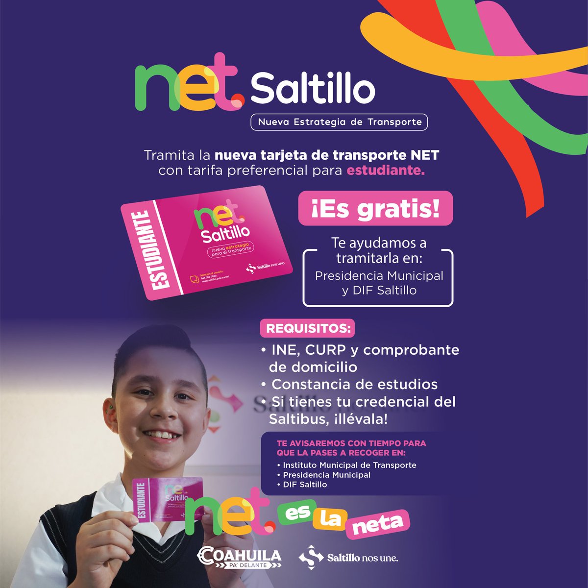 SaltilloGob's tweet photo. ¿𝗘𝗿𝗲𝘀 𝗲𝘀𝘁𝘂𝗱𝗶𝗮𝗻𝘁𝗲?
Tramita la nueva tarjeta de transporte NET con tarifa preferencial ¡Es gratis!

Te ayudamos a tramitarla en:
- Presidencia Municipal
- DIF Saltillo

Requisitos:
- INE, CURP y comprobante de domicilio
- Constancia de estudios https://t.co/5FMg2R7eWJ