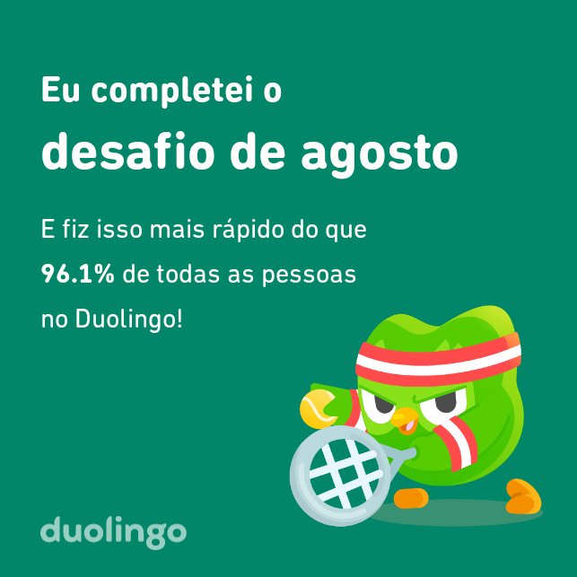 cintiadewes's tweet photo. Eu completei o desafio de agosto mais rápido do que 96.1% de todas as pessoas no Duolingo! https://t.co/9Gw8jijrXv