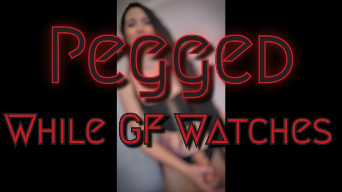 NEW Video : Day 258 "Pegged while GF Watches" 6:06min.  Let me slide inside that ass and peg you. Your