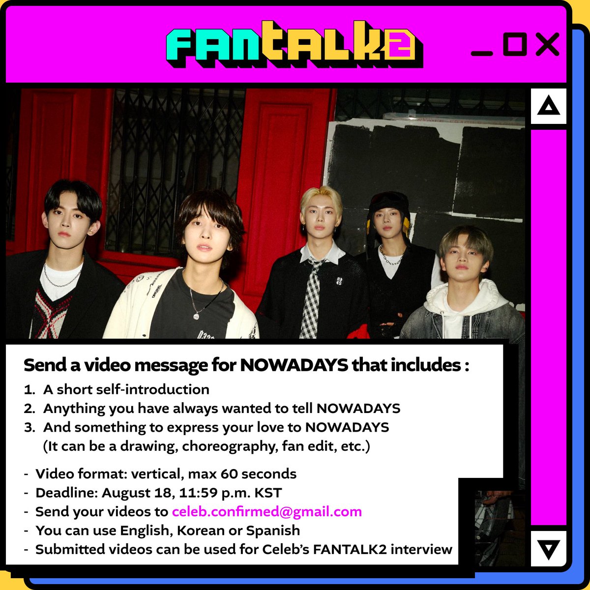 CelebConfirmed's tweet photo. Send a video message for NOWADAYS!🎬☺️

We will select videos to show to the members during our #FANTALK2 interview!

📌Check out the guidelines in the image below!
🗓 August 14 to August 18 KST

#NOWADAYS #나우어데이즈 @CUBE_NOWADAYS https://t.co/WBFEwKPnkA
