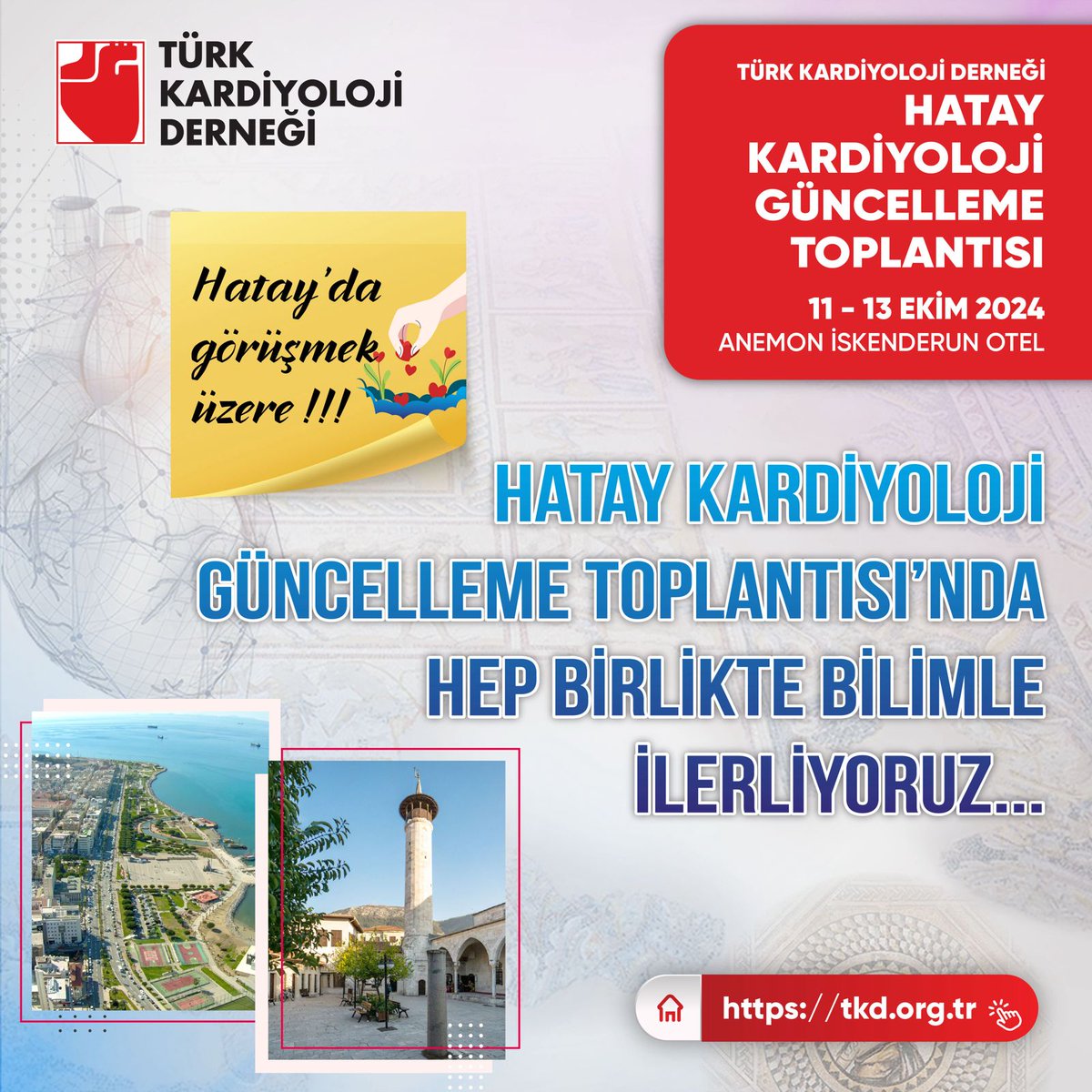 11-13 Ekim’de gerçekleşecek olan Hatay Kardiyoloji Güncelleme Toplantısı’na değerli katılımlarınızı bekliyoruz.

#TürkKardiyolojiDerneği #TKD #HatayKardiyolojiGüncellemeToplantısı