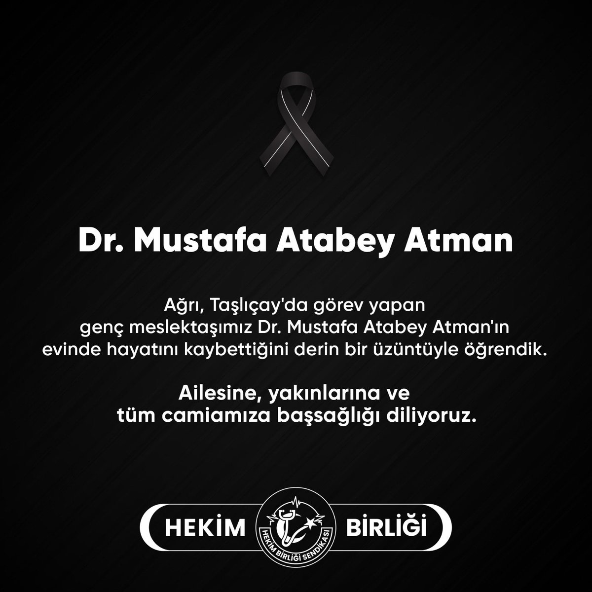 hekim_birligi's tweet photo. Ağrı, Taşlıçay'da görev yapan genç meslektaşımız Dr. Mustafa Atabey Atman'ın evinde hayatını kaybettiğini, derin bir üzüntüyle öğrendik. 

Aile hekimi olarak görev yapan Dr. Atman’ın Pazartesi günü mesaiye gitmediği ve en son Cumartesi günü apartmanına giriş yaptığı belirtilmektedir.

Bu elim olayla ilgili geniş çaplı bir soruşturma başlatılmıştır.

Ailesine, yakınlarına ve tüm camiamıza başsağlığı diliyoruz.