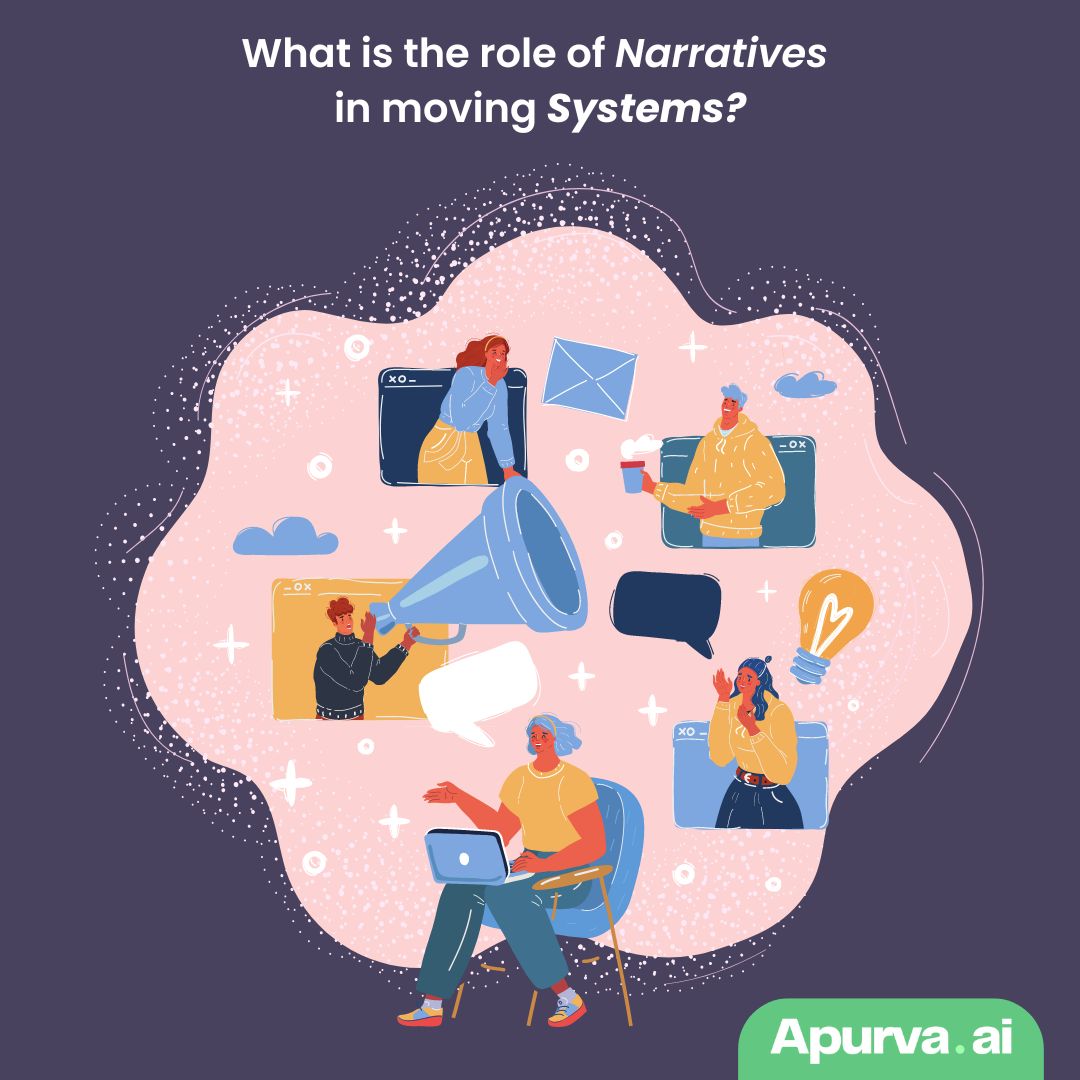 Have you ever thought of one underlying layer that can help move systems? NARRATIVES! The obvious, the unseen and the unheard ones.

Here is <a href="/apurva_ai/">Apurva.ai</a>'s take on narratives moving systems. 
Read our latest blog to know more! lnkd.in/gRVX2VFg

#systemschange #narratives