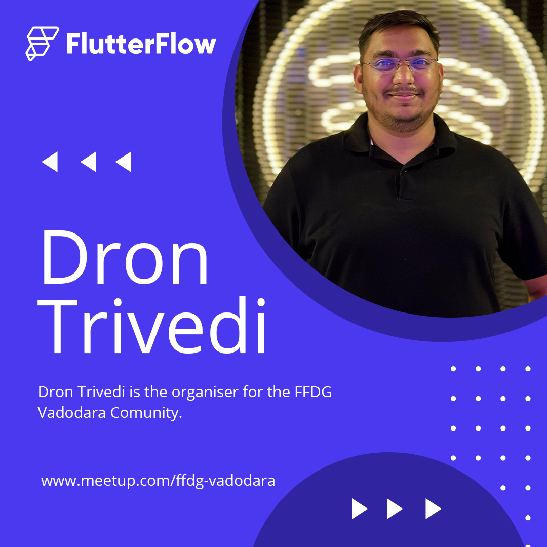 🚀 Meet <a href="/trivedidron/">Dron Trivedi</a>, the driving force behind FFDG Vadodara! 🎉 As our organizer, Dron is a skilled Flutter developer and a passionate leader committed to growing our community. Excited to have him lead us to new heights! 🌟 #FFDG #Vadodara #FlutterFlow #Leadership