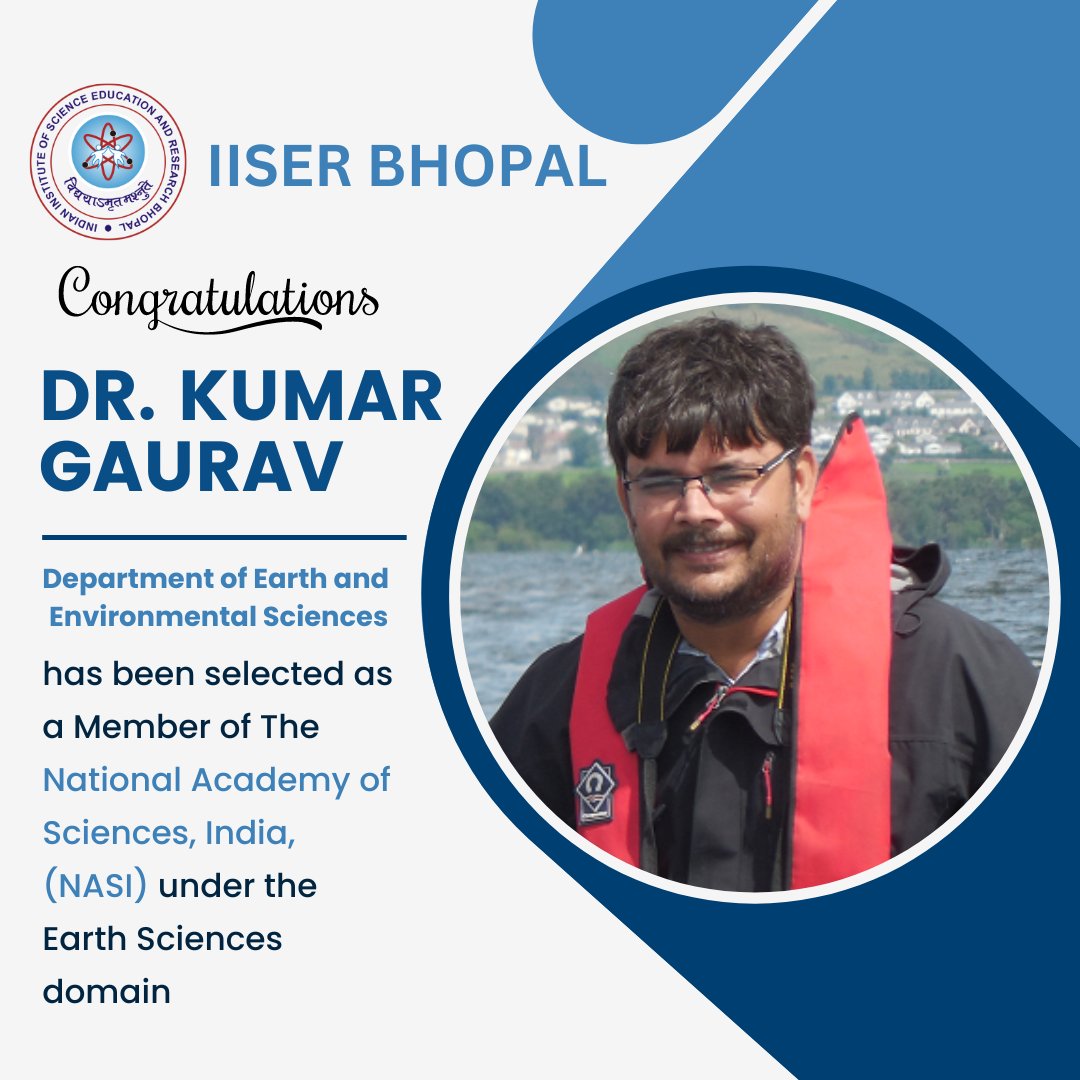 iiserbhopal's tweet image. We are happy to share that Dr. Kumar Gaurav, Department of Earth and Environmental Sciences has been selected as a Member of The National Academy of Sciences, India, (NASI) under the Earth Sciences domain.
Hearty congratulations and wishing him success in his future endeavours.