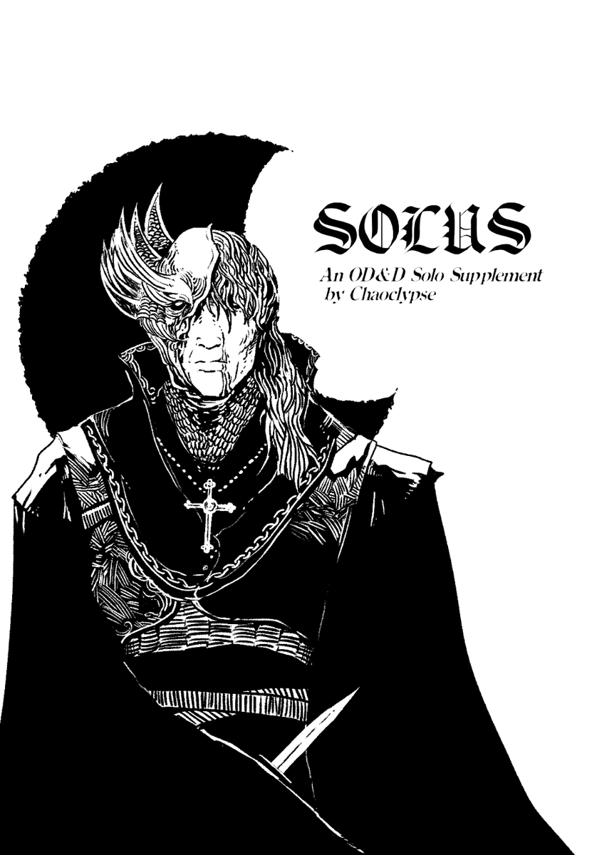 Chaoclypse's tweet photo. Announcing SOLUS, a collected zine of procedures and tables I use to solo OD&amp;D (compatible with other old-school games too, of course!)

It includes oracles, dungeon generators, backgrounds, optional heroic rules and more.

Get it here: https://t.co/A0fTHevmPE https://t.co/uyBvQQyYAF