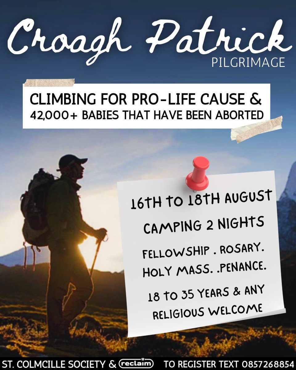 *A reminder about our event next weekend!* 2 nights camping, 16th &amp; 17th August.🏕

Hike with us the Croagh Patrick mountain as we'll say the Holy Rosary and dedicate the prayers for the pro-life cause in Ireland 🙏

Text 0857268854 to register