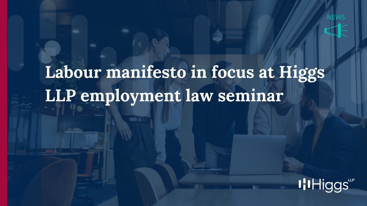 HiggsLLP's tweet photo. Labour manifesto in focus at Higgs LLP employment law seminar
The session will focus on the Labour manifesto and the impact the proposed changes will have on businesses of all sizes.
https://t.co/Kgv2c6FsLx
#EmploymentLaw #LabourManifesto #ThisIsHiggs #HRProfessionals https://t.co/k9iIgvRlFp