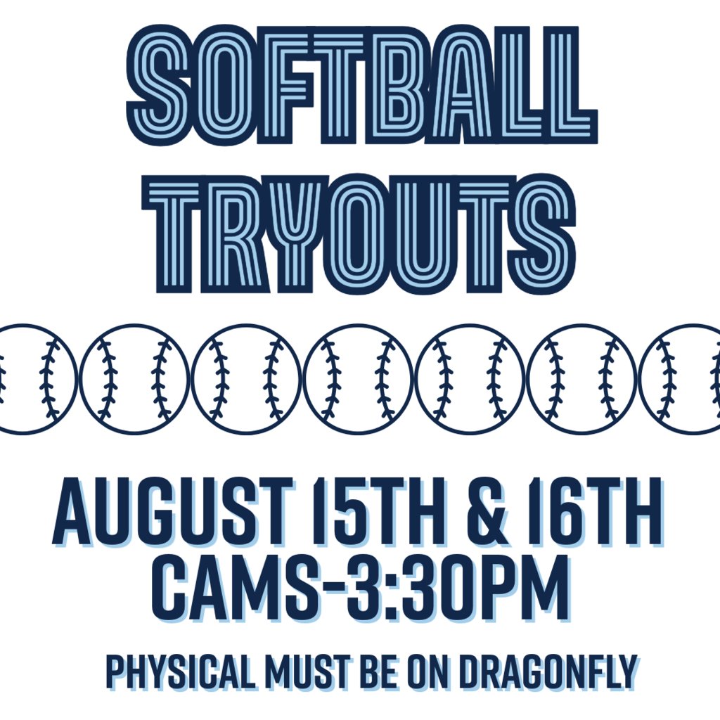 Softball Tryouts are THURSDAY and FRIDAY, August 15th and 16th at CAMS. It will be from 3:30PM to 5:30 PM. Please make sure you have a physical in Dragonfly to participate!