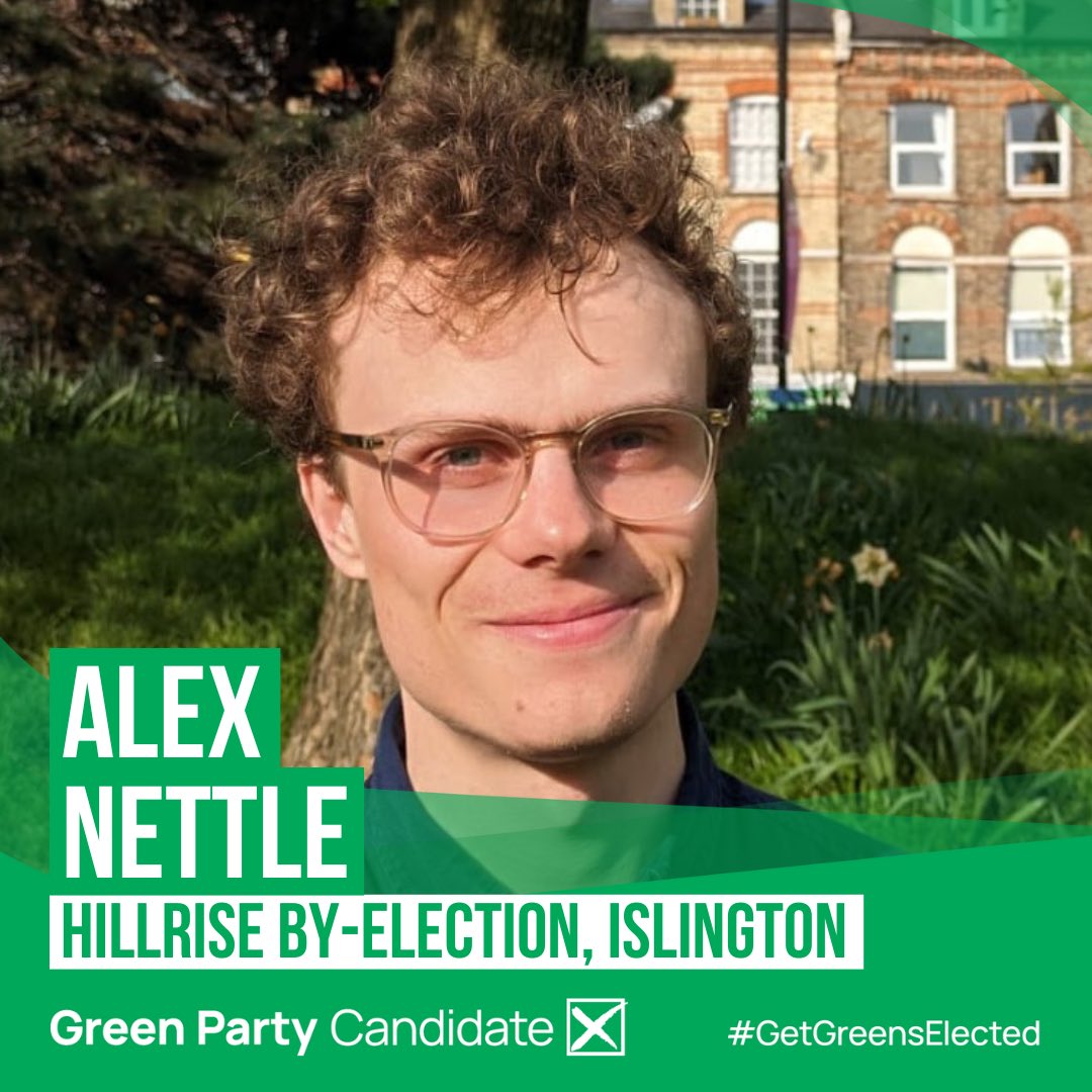 Vote Green in the Hillrise by-election! 

Alex came second last time. In Islington the Greens are the challengers to Keir’s Labour Party