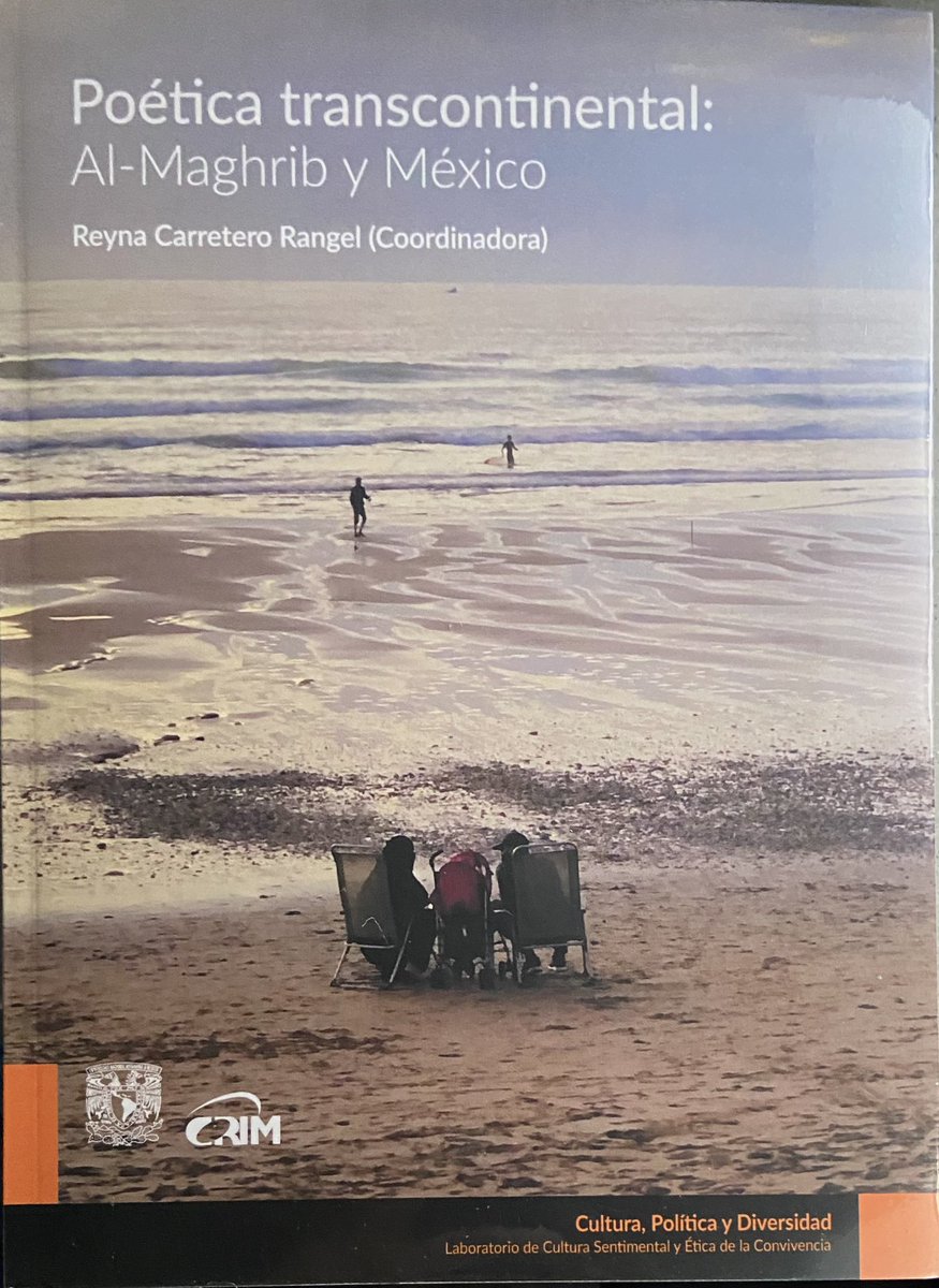 reynacarretero's tweet photo. Con todo gusto anunciamos la aparición de la obra colectiva: Poética transcontinental: Al-Maghrib y México, editado por el Centro Regional de Investigaciones Multidisciplinarias (CRIM), UNAM, 2024. https://t.co/kEEhFx82b6
