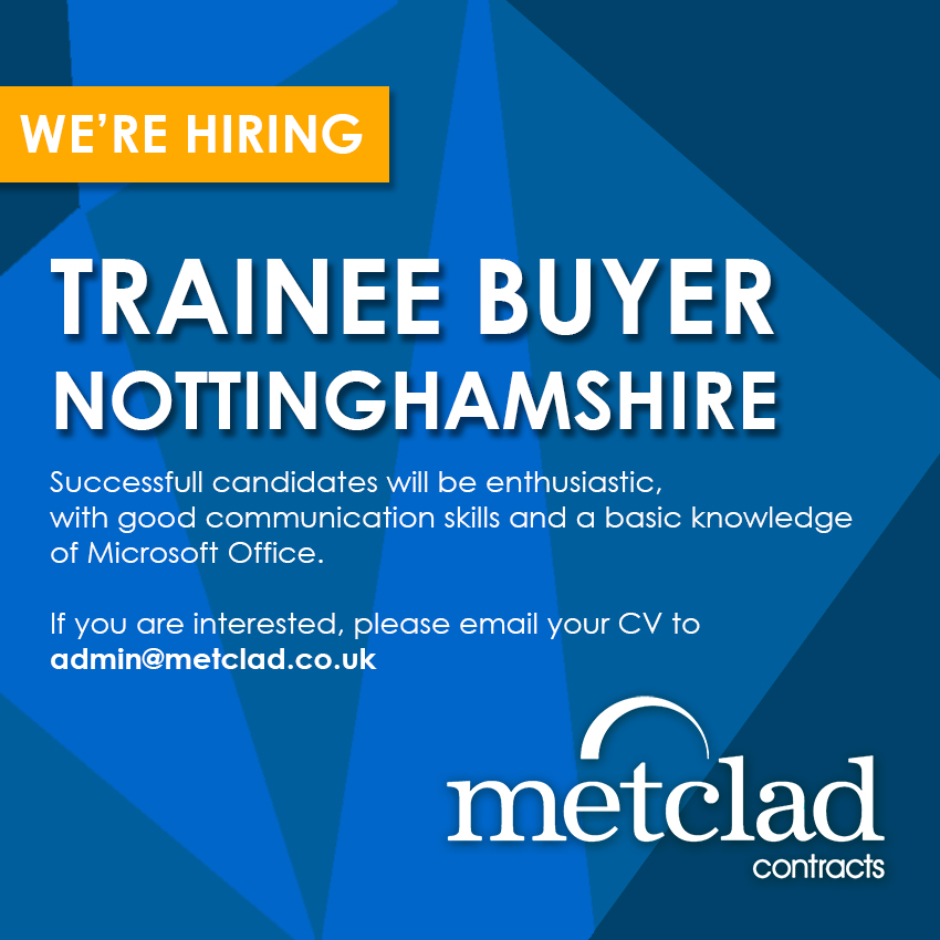 Metclad Contracts (@metcladcontract) on Twitter photo Metclad are currently looking to recruit a Trainee Buyer to be based at our head office in Newstead.
Email your CV to admin@metclad.co.uk for the attention of the Managing Director marked ‘Private and Confidential’.
#traineebuyer #nottinghamjobs #construction Metclad are currently looking to recruit a Trainee Buyer to be based at our head office in Newstead.
Email your CV to admin@metclad.co.uk for the attention of the Managing Director marked ‘Private and Confidential’.
#traineebuyer #nottinghamjobs #construction