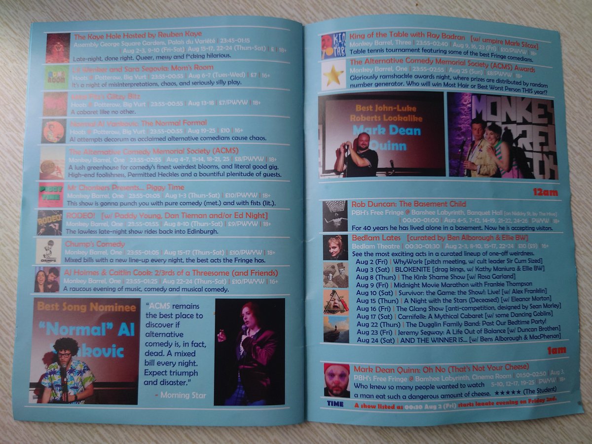 <a href="/destroycomedy/">Ross Purdy</a> <a href="/theVoskmeister/">Damien Vosk</a> <a href="/mattia_sedda/">Mattia Sedda</a> <a href="/LouisaWall10/">LOU WALL</a> <a href="/finlaycomedy/">Finlay "no mates" Christie</a> <a href="/derekscottmitch/">derek mitchell</a> <a href="/ChrisGrace/">grace Chris</a> <a href="/BJAlborough/">Benjamin</a> <a href="/PaulWilliams_12/">Paul Williams</a> <a href="/ThisAlexWatson/">Alex Watson</a> <a href="/stamptown_/">S T A M P T O W N</a> <a href="/thisstuartlaws/">Stuart Laws</a> @guy_mont <a href="/IvoGraham/">Ivo Graham</a> <a href="/andyfieldhello/">Andy Field</a> <a href="/GabeMollica/">Gabe Mollica</a> <a href="/joekentwalters/">Joe Kent-Walters</a> <a href="/liebenspiel/">Liebenspiel Presents</a> At #edfringe? End your night with oh hey #ACMS (Sun-Wed, 23:55-late), and/or e.g.
<a href="/ReubenKaye/">Reuben R Kaye</a>, <a href="/MooMosey/">Posey Mehta is now Mitzi Fitz</a>, Normal Al Yankovic, <a href="/thecaitlincook/">Caitlin Cook</a> &amp; <a href="/ajholmesmusic/">AJ Holmes 🦦</a>, Chump's Comedy, ping-pong, Rob <a href="/BrothersDuncan/">Duncan Brothers</a>, <a href="/liebenspiel/">Liebenspiel Presents</a>'s <a href="/bedlamtheatre/">EUTC - The Edinburgh University Theatre Company</a> Lates, and - at 1:50am - <a href="/Real_Royal_Male/">Royal Male (Mark Quinn)</a>!