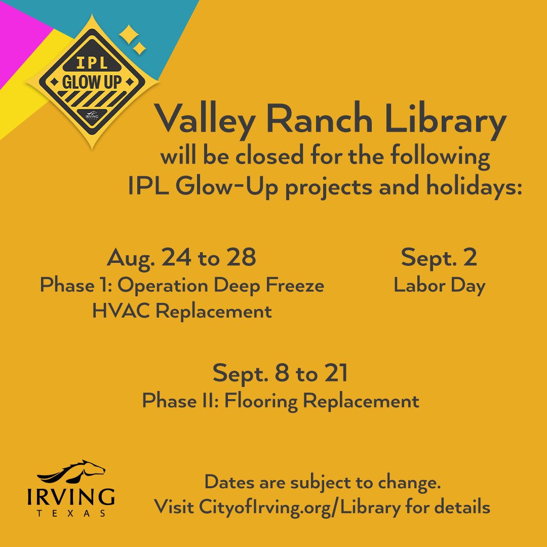 irvinglibrary's tweet photo. Glow-Up news for West and Valley Ranch Library customers! Due to facility upgrades, the buildings will be closed on the following dates:
Valley Ranch Library - Aug. 24-28 and Sept. 8-21
West Irving Library - Sept. 22-Oct. 5
For details, visit: https://t.co/k1PjYojupg. #iplglowup https://t.co/Z26U8EX183