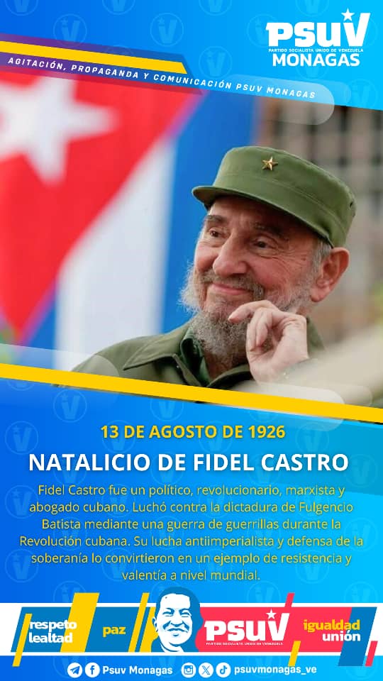 #Monagas 🚩 || 13 de agosto de 1926

 Natalicio de Fidel Castro

Fidel Castro fue un político, revolucionario, marxista y abogado cubano. Luchó contra la dictadura de Fulgencio Batista mediante una guerra de guerrillas durante la Revolución cubana.
