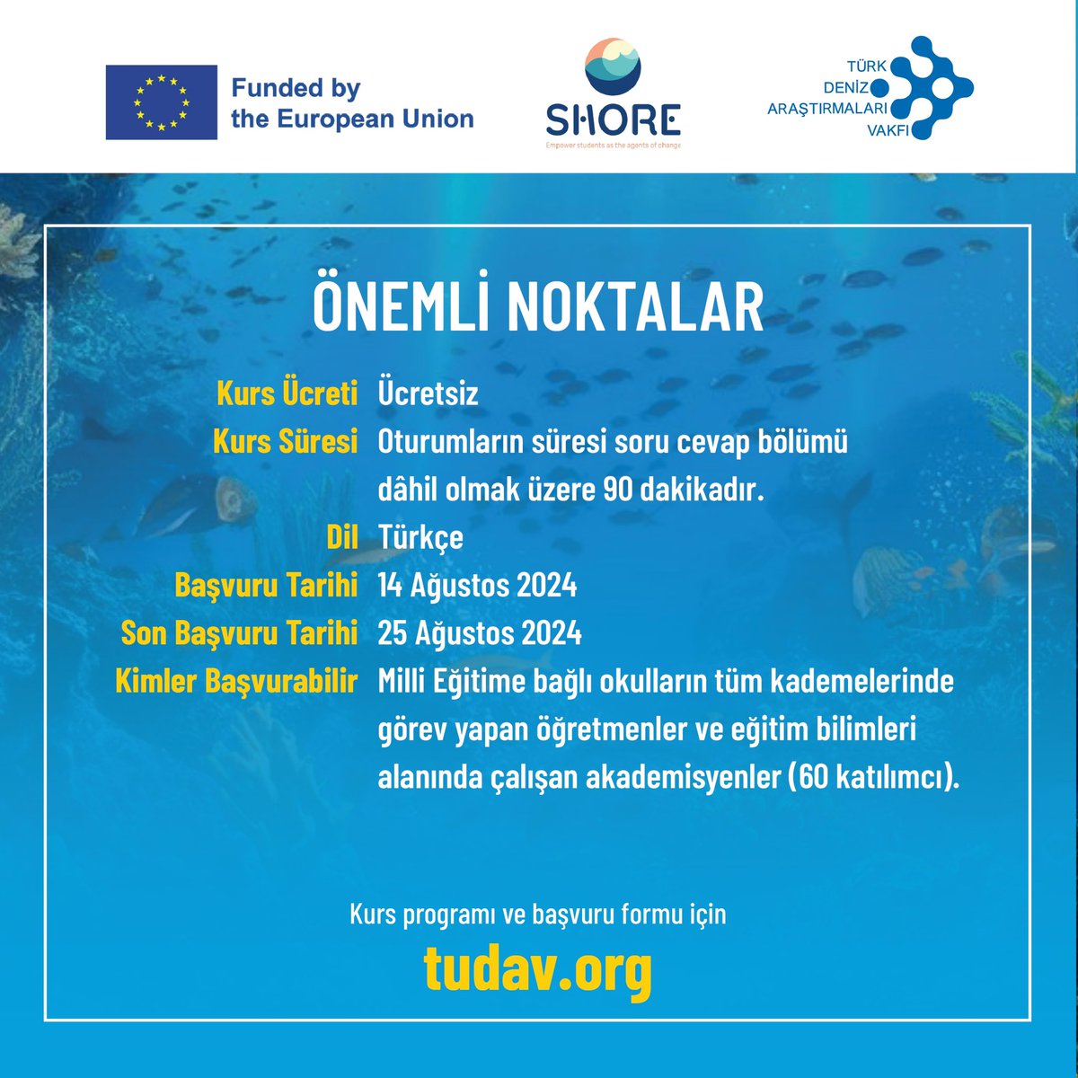 Türkiye’de Denizel Ekosistemin Korunması ve Sürdürülebilirliği için Öğretmenlere Yönelik Deniz Okuryazarlığı Kursu
 
SHORE Avrupa Birliği Horizon Projesi kapsamında Türk Deniz Araştırmaları Vakfı (TÜDAV) ve Yıldız Teknik Üniversitesi (YTÜ) iş birliğiyle "Türkiye'de Denizel