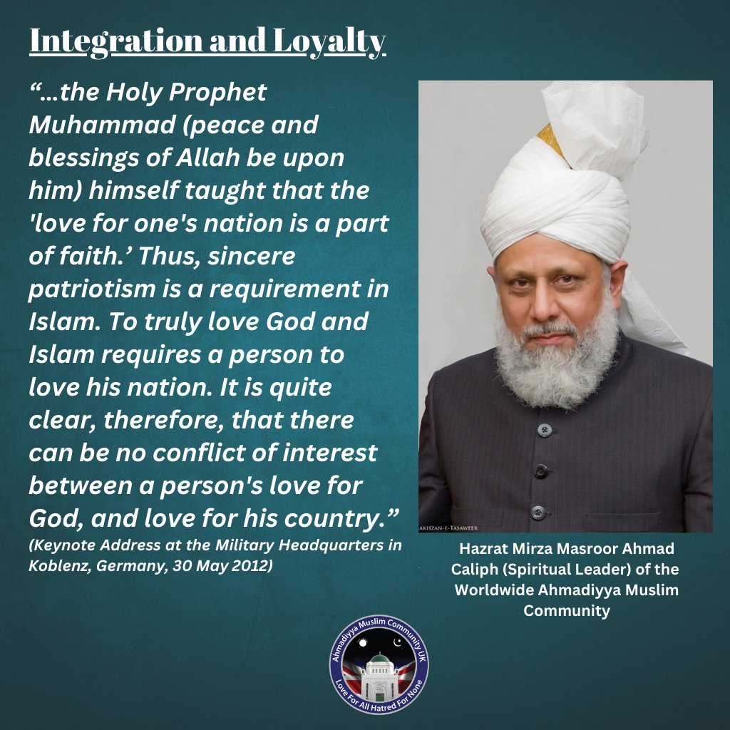 AhmadiyyaUK's tweet image. “…the Holy Prophet Muhammad (peace and blessings of Allah be upon him) himself taught that the 'love for one's nation is a part of faith.” - His Holiness, Hazrat Mirza Masroor Ahmad. 
#IntegrationLoyalty 
#VoicesForPeace
