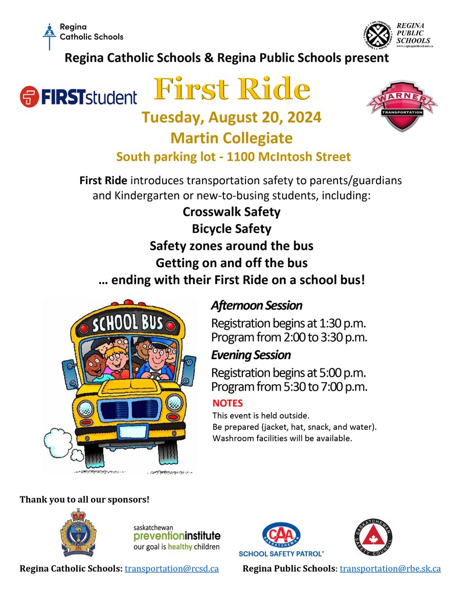 Regina Public Schools (@regpublicschool) on Twitter photo Riding a school bus for the first time? This is an opportunity to learn transportation safety & more from the experts. Aug. 20 at Martin Collegiate. Two sessions. Details on poster. <a href="/RCSD_No81/">YQR Catholic Schools</a> <a href="/reginapolice/">Regina Police</a> <a href="/CAASaskatchewan/">CAA Saskatchewan</a> <a href="/SkSafetyCouncil/">Sask Safety Council</a>
This is an outdoor event. Riding a school bus for the first time? This is an opportunity to learn transportation safety & more from the experts. Aug. 20 at Martin Collegiate. Two sessions. Details on poster. <a href="/RCSD_No81/">YQR Catholic Schools</a> <a href="/reginapolice/">Regina Police</a> <a href="/CAASaskatchewan/">CAA Saskatchewan</a> <a href="/SkSafetyCouncil/">Sask Safety Council</a>
This is an outdoor event.