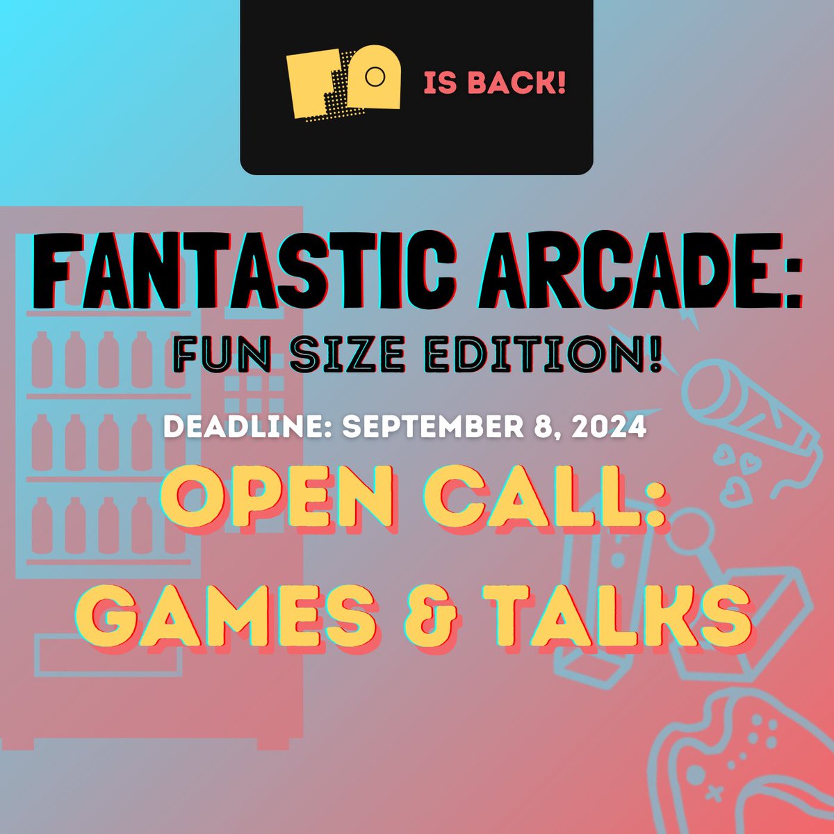 fantasticarcade's tweet photo. Our much-awaited return with Fantastic Arcade: Fun Size Edition! on Oct 26th could include you as part of the line up! That's right, the open call is NOW OPEN until Sept 8th for your games and talks!📢👾🍬  https://t.co/0CGjFiRW6m https://t.co/3a5kP9yYaK
