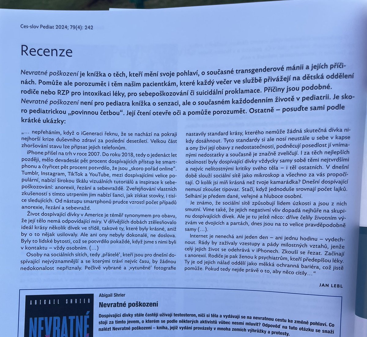 Česko-Slovenská pediatrie, ofiko časopis České pediatrické společnosti ČLS JEP, a její šéfredaktor prof. Lebl doporučuje Nevratné pokození jako “skoro povinnou pediatrickou četbu”. 🤡

Na příští Pediatrický kongres pls pozvěte rovnou Alianci pro rodinu třeba. 🙃🤌🏻