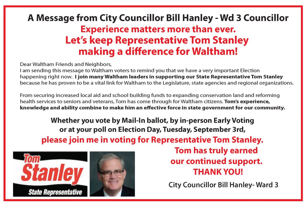 WilliamAHanley's tweet photo. I want to share my endorsement and support for Tom Stanley for State Representative. Tom is a fierce advocate for Waltham and he will continue his advocacy for us at the state level. Please don't forget to cast your vote on September 3rd (Tuesday after Labor Day). https://t.co/mzZOd9kQge