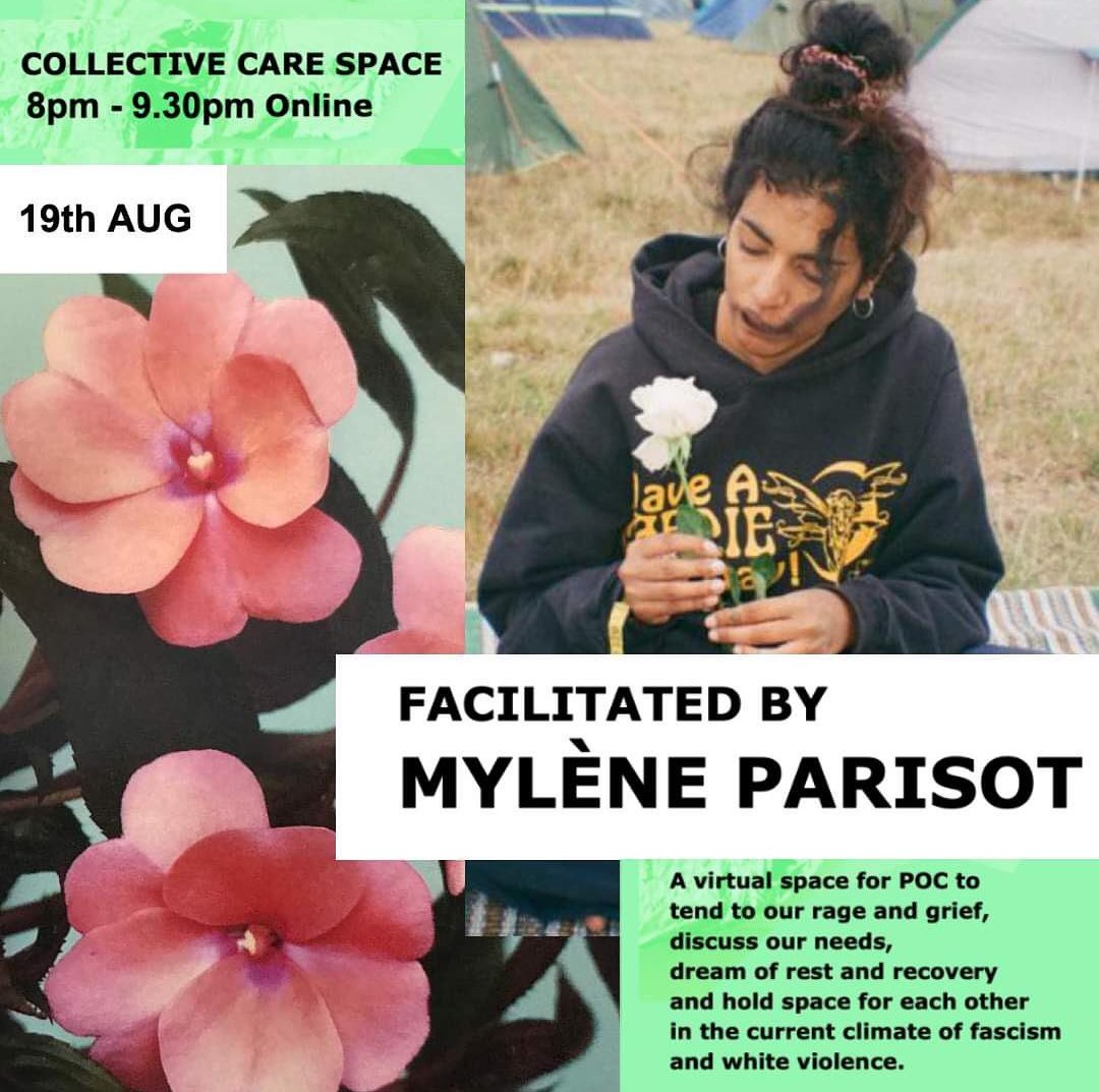 A virtual space for POC to tend to our rage and grief, discuss our needs, dream of rest and recovery and hold space for each other in the current climate of fascism and white violence. 

💞8 - 9.30pm via zoom Monday 19th Aug. 💞 

DM your email if you would like a space.