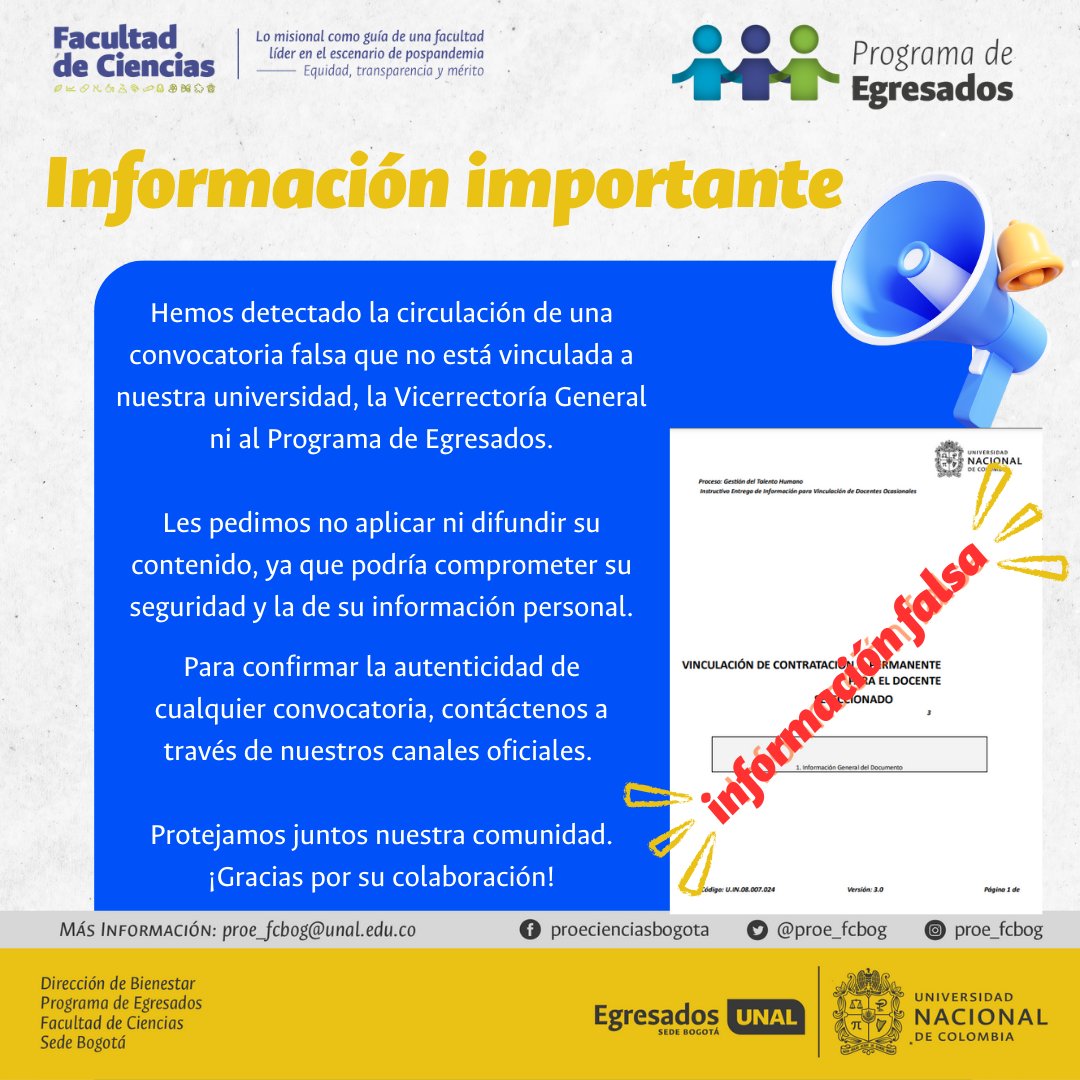 📷Alerta📷

Queremos informarles sobre la difusión de una convocatoria falsa que está circulando a través de distintos canales. Esta convocatoria no está vinculada a la Universidad Nacional de Colombia, la Vicerrectoría General ni al Programa de Egresados.