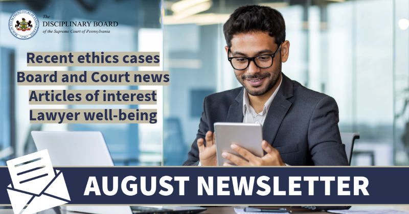 DBoardPA's tweet photo. The Disciplinary Board has released the August 2024 edition of its monthly newsletter. This month's newsletter features ethics of AI, Hearing Committee Training, and law education for K-12 students: https://t.co/utL2PzK5Qd #AttorneyEthics #LawPractice #AttorneyWellBeing https://t.co/HQGJ30kSdK