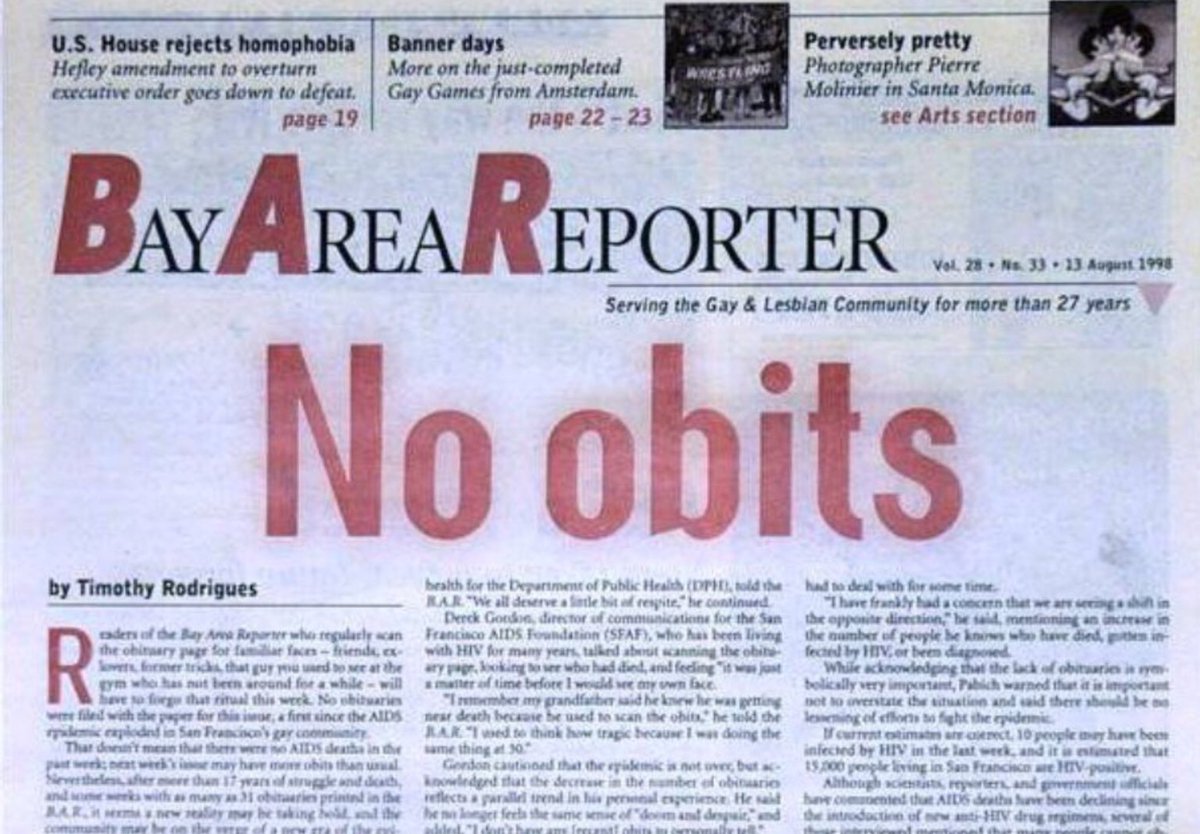 26 years ago, two years after the introduction of effective HIV treatment, the Bay Area Reporter, San Francisco’s lesbian and gay community newspaper, ran ‘No Obits’ as its headline.
It was the first edition not to report an AIDS death in almost 15 years.