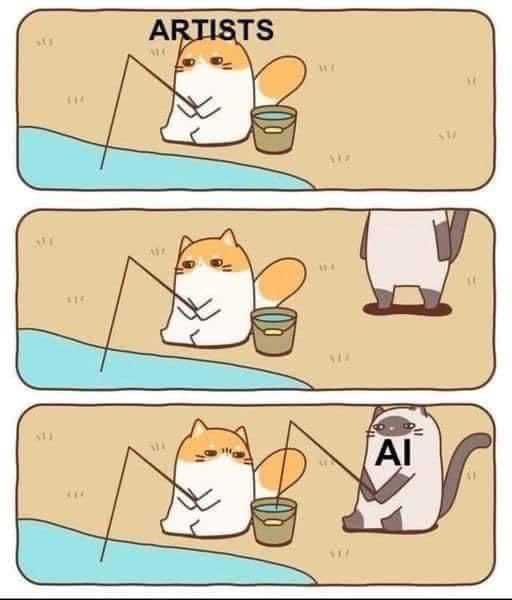 My favorite AI meme. It's simple, dead on &amp; sends the AI crowd into a fit

"All artists do that too! Blah blah corporation copyright, blah blah gatekeep style, blah blah it learns like human"

Bro, just get out of our bucket &amp; get a fishing license like the rest of us &amp; we good