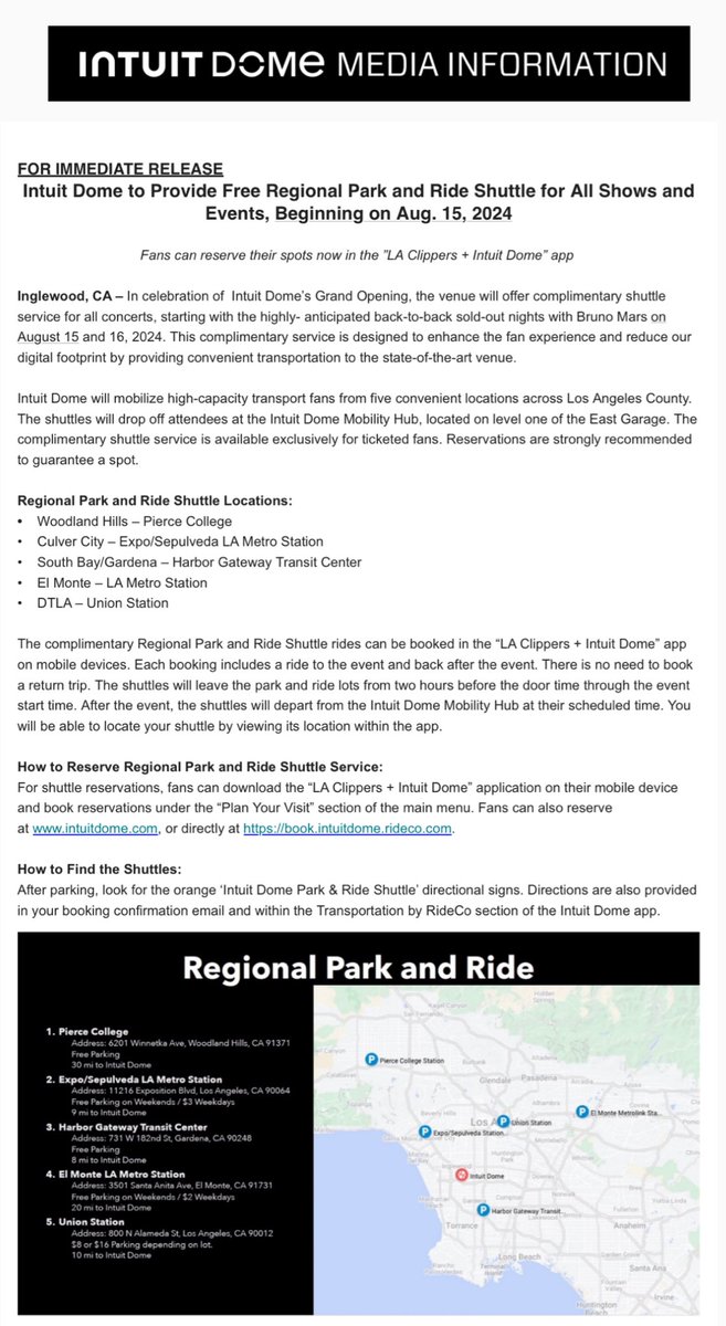 The LA Clippers’ Intuit Dome announces it will provide free regional park and ride shuttle for all shows and events, beginning on August 15, 2024.

The 5 Park and Ride Shuttle Locations:

• Woodland Hills – Pierce College 
• Culver City – Expo/Sepulveda LA Metro Station
•