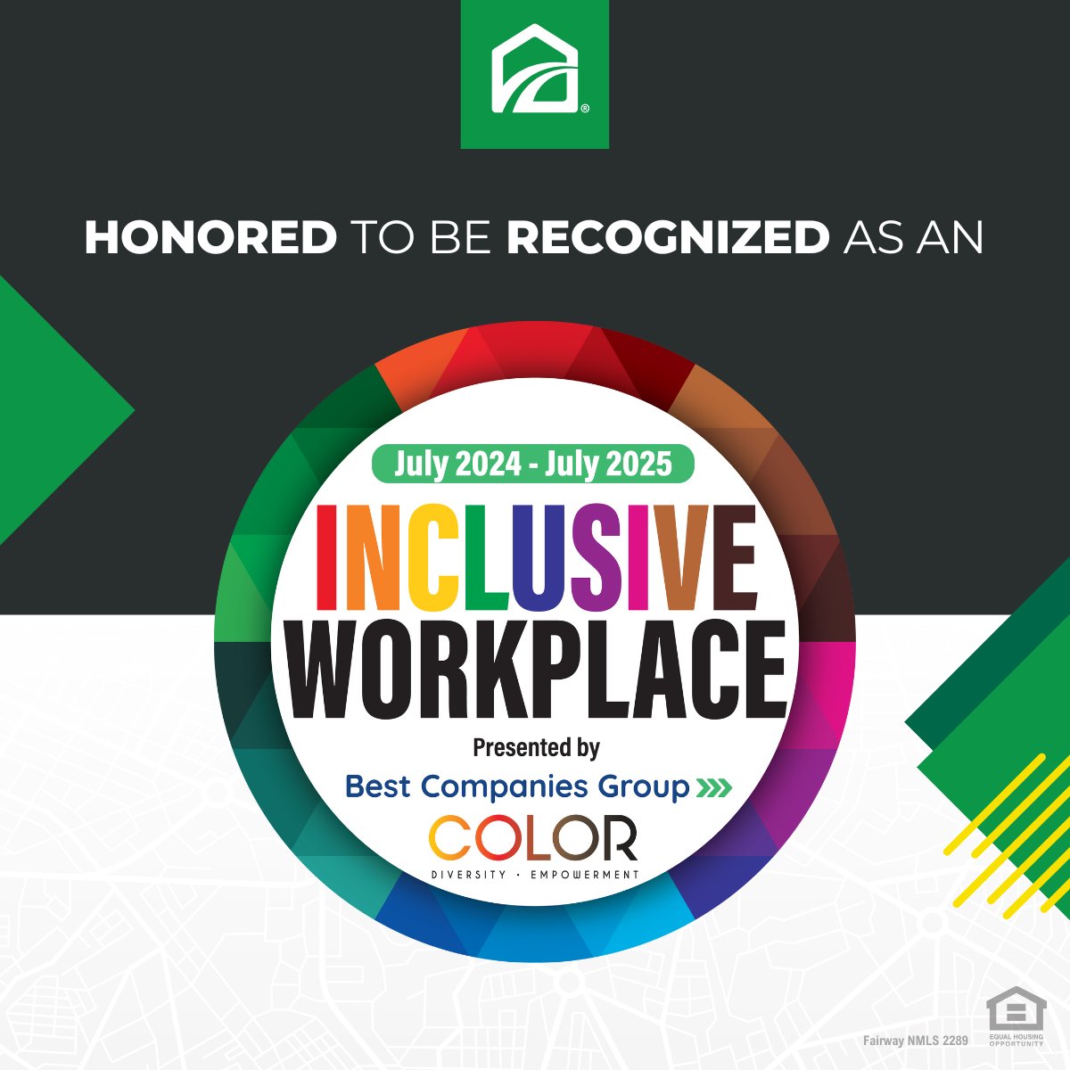 Fairway is honored to be recognized as an Inclusive Workplace by Best Companies Group. 

Recipients of this recognition have shown significant commitment to ensuring all their employees feel included, heard and valued. 

#FairwayNation